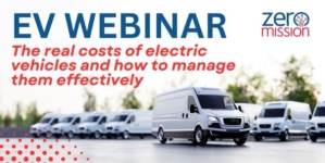 ZEROMISSION WEBINAR TO DISCUSS THE REAL COST OF ELECTRIC VEHICLES AND HOW TO NAVIGATE THE FLEET ELECTRIFICATION JOURNEY